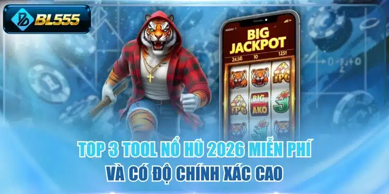 Tool nổ hũ 2026